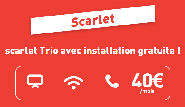 Scarlet trio avec installation gratuite